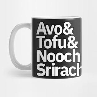 Avo & Tofu & Nooch & Sriracha Mug